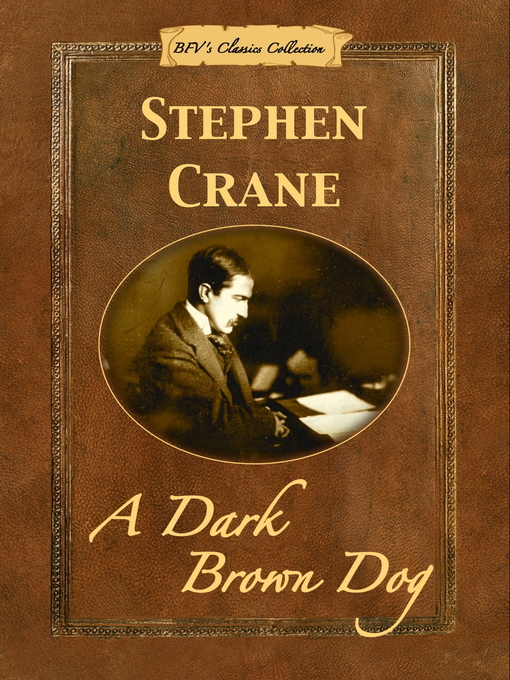 Title details for A Dark Brown Dog by Stephen Crane - Available